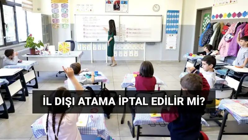 Öğretmenlere İl Dışı Atama İptali Hakkında Bilinmesi Gerekenler