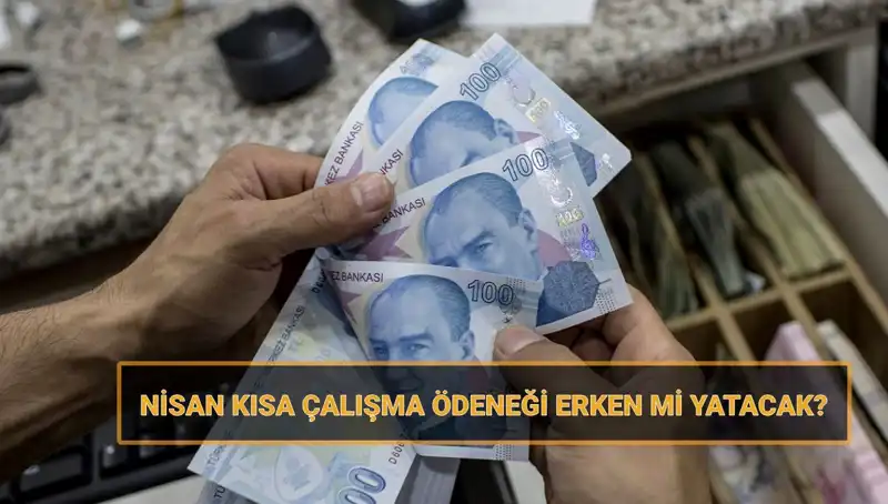 Kısa Çalışma Ödeneği Bayram Öncesi Erken Yatıyor mu? Cevabı Burada!