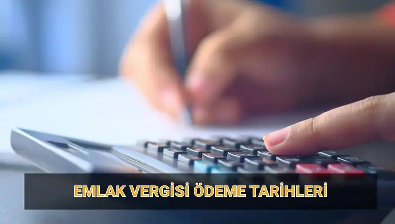 2025 Emlak Vergisi Ödeme Tarihleri: Tutarlara Göre En Geç Ne Zaman Ödenmeli?