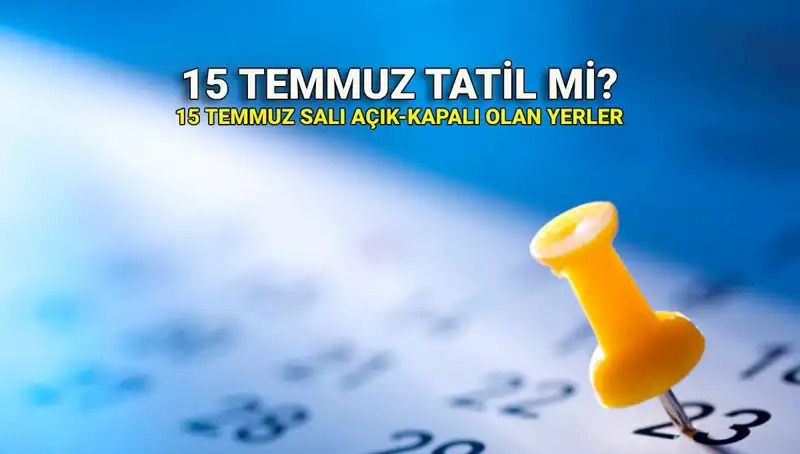 15 Temmuz Resmi Tatil Mi? Kamuda ve Özel Sektördeki Uygulamalar Neler?