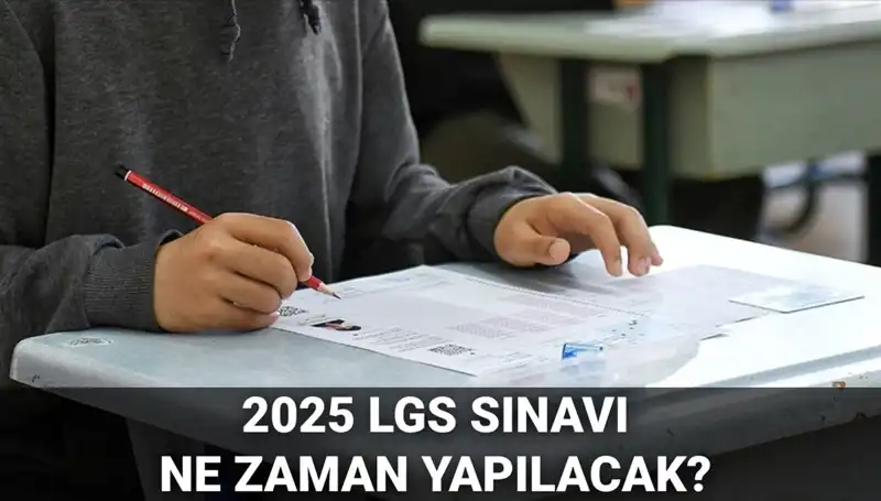2025 LGS Sınav Tarihleri Açıklandı! Öğrenciler Ne Zaman Hazırlanmalı?