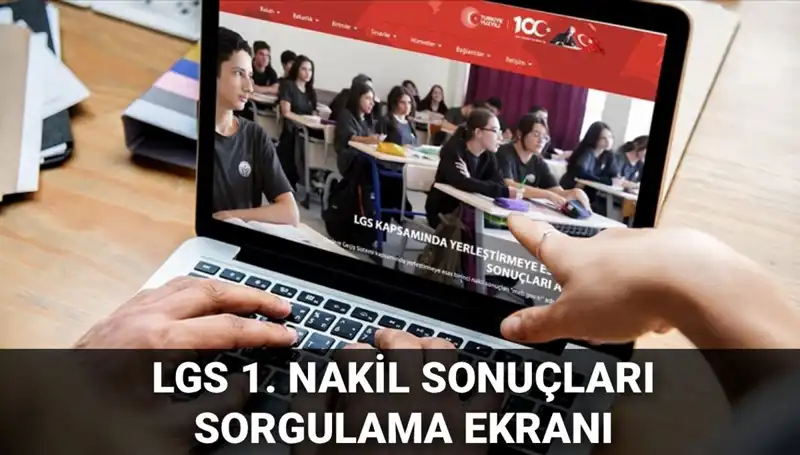 LGS Nakil Sürecinde Son Gelişmeler: 1. Nakil Sonuçları ve 2. Nakil Başvuruları Ne Zaman?