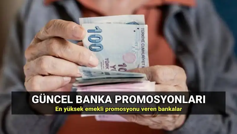 2025'te Emeklilere Sunulan Banka Promosyonları: En Yüksek ve Düşük Tutarlar Hangi Bankalarda?