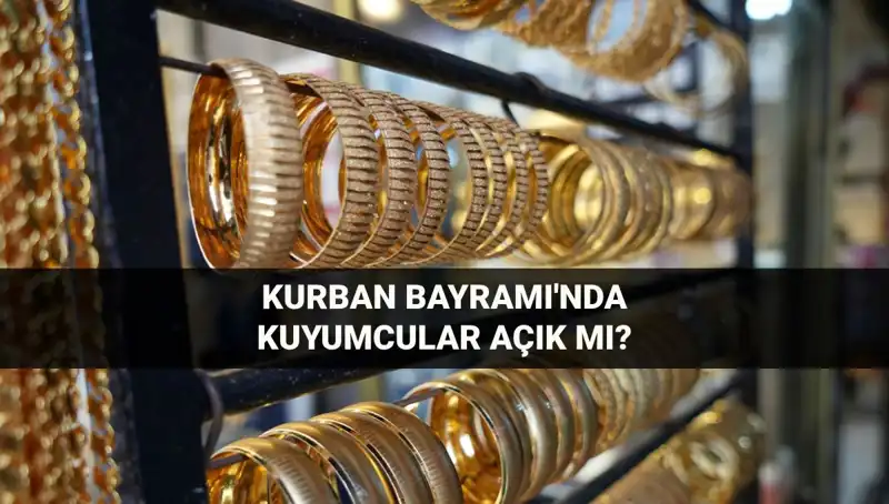 Kurban Bayramı'nda Kuyumcular Açık mı? Öğrenin!